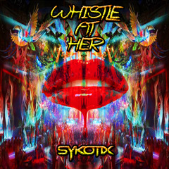 Whistle At Her by Sykotix