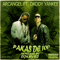 arcangel ft. daddy yankee - pakas de 100 (djkeybi)