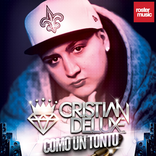 Cristian Deluxe - Como Un Tonto