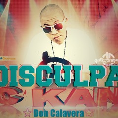 C Kan   Disculpa ft Don Kalavera