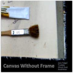 Canvas Without Frame (JensFelger/Trubble/GhostDust/AndAWan)