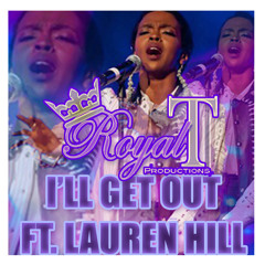 I'LL GET OUT FT. LAURYN HILL