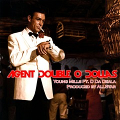 Agent Double O Dollas Theme - YounG Mills x D Da Deala