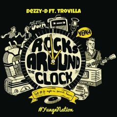 Dezzy - D - Around The Clock Ft TroVilla