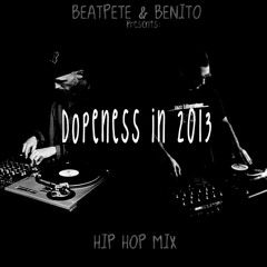 BeatPete & Benito - Dopeness in 2013 - Hip Hop Mix