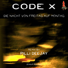Code X - Die Nacht Von Freitag Auf Montag EP - coming soon @ 10.01.2014