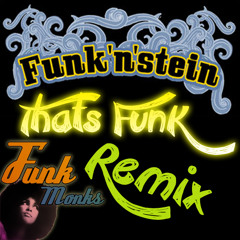 Funk'n'stein  - That's Funk! (Funk Monks Remix) FREE DL