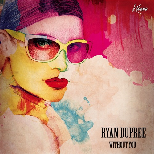 Ryan Dupree-Without You EP incl. Boy Next Door and Artenvielfalt Remixes - OUT NOW -