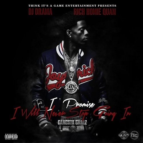 Rich homie quan - I promise I will never stop going in