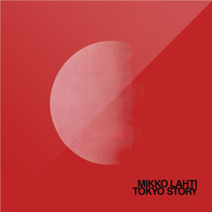 TOKYO STORY (Original Mix) [2013]