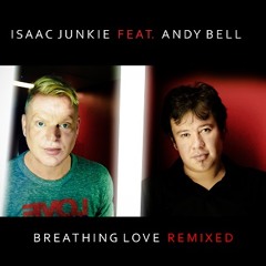 Isaac Junkie feat. Andy Bell - Breathing love - radio mix + ID
