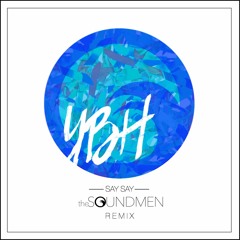 Youngblood Hawke - Say Say (The Soundmen Remix)