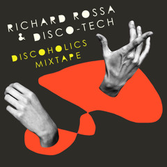 Disco Tech & Richard Rossa - Discoholics Mixtape