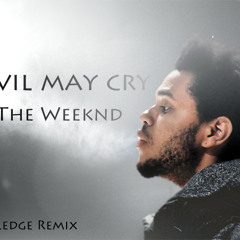 Devil May Cry - The Weeknd (Sledge Mix)
