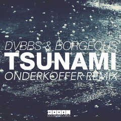 DVBBS & Borgeous - Tsunami (Onderkoffer Orchestral Intro Remix)