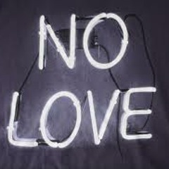 No Love ft. Eskimo Jones & Lady Rayne