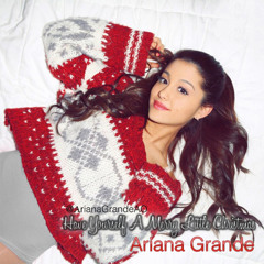 Have Yourself A Merry Little Christmas - Ariana Grande