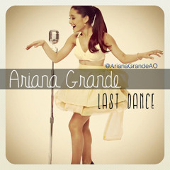 Last Dance - Ariana Grande