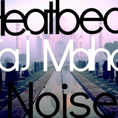 Heatbeat Noise Taj Mahal (Original Mix)