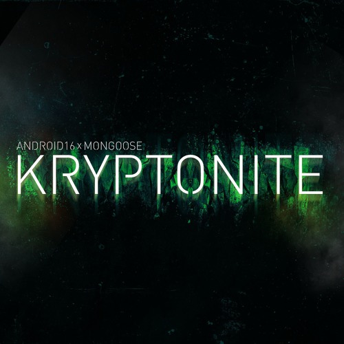 Kryptonite (ft. Mongoose)