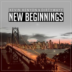 Kevin Kenyon & Dirtywayy - New Beginnings (Original 'Dub' Mix) [FREE DOWNLOAD]