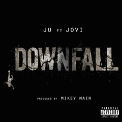 Downfall ft Jovi (ProdBy Mikey Main)