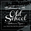 Billionaire B - Old School ft Trae Tha Truth x Snoop Dogg