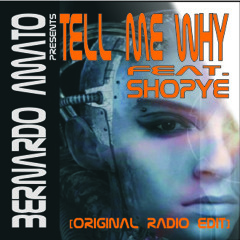 BERNARDO AMATO FEAT. SHOPYE - TELL ME WHY (ORIGINAL RADIO MIX)