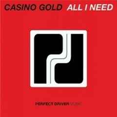 Casino Gold - All I Need (Original Mix)