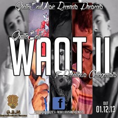Waqt II (Pictures From The Past) Ghettoboii ft Rebellious Antagonists