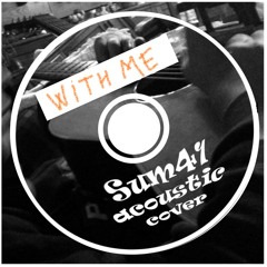 With Me - Sum 41 (Acoustic Cover)