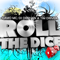 Roll the dice ft. DJ Orphan & Tim Driver