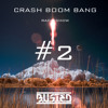 B.U.S.T.E.D - CRASH BOOM BANG RADIOSHOW #02