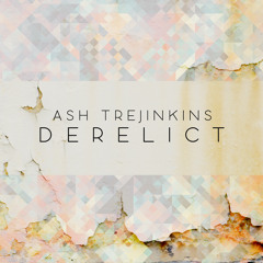 Ash TreJinkins-Derelict
