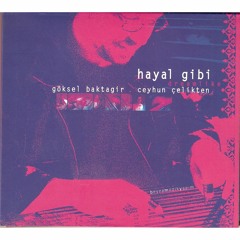 Göksel Baktagir- Hayal Gibi