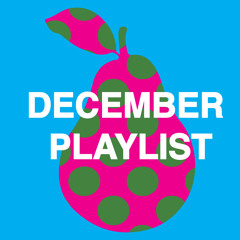 Odd Pears December Playlist