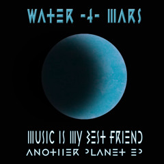 Water 4 Mars - 04 - Music Is My Best Friend
