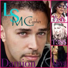 LSMC CYPHER #1 • DAMiON|TiSH|DiYA|T3SS (in order of appearance)