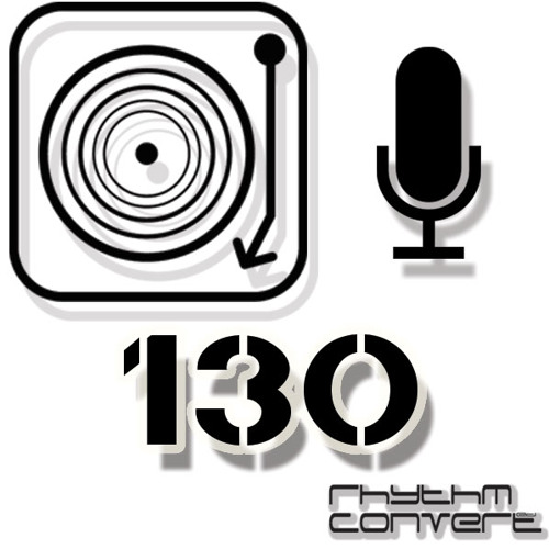 Rhythm Convert(ed) Podcast 130 with Tom Hades