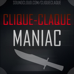 Clique - Claque - MANIAC