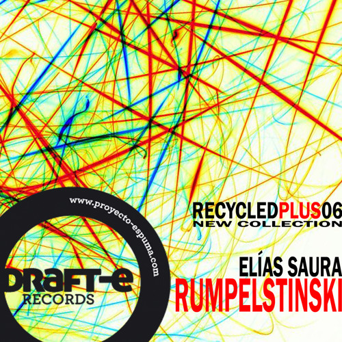 RECYCLEDPLUS 06 - Elias Saura - Rumpelstinski