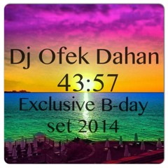 Dj Ofek Dahan - Exclusive B-day Set 2014