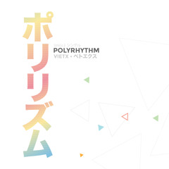 Polyrhythm (Perfume Cover)-  Viet X