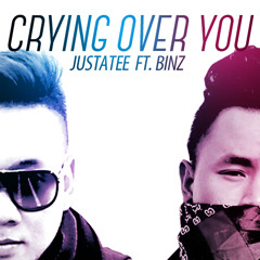 Crying Over You - JustaTee ft. Binz