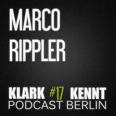 Marco Rippler -  K K Podcast Berlin#17