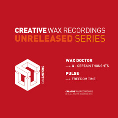 Wax Doctor - Q Certain Thoughts / Pulse - Freedom Time (Audio Clips)