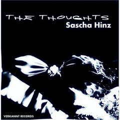 Sascha Hinz - The thought (Wirgefuehl Rmx) snippet coming soon Verkannt Rec.