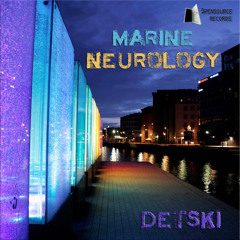 Detski - Marine Neurology [Opensource Records]