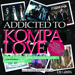Addicted To Kompa Love Mix by DJ Gibbs (DJ Station #23)