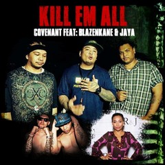 Kill'em ALL COVENANt feat. Blaze n Kane & Jaya